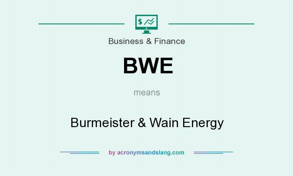 What does BWE mean? It stands for Burmeister & Wain Energy