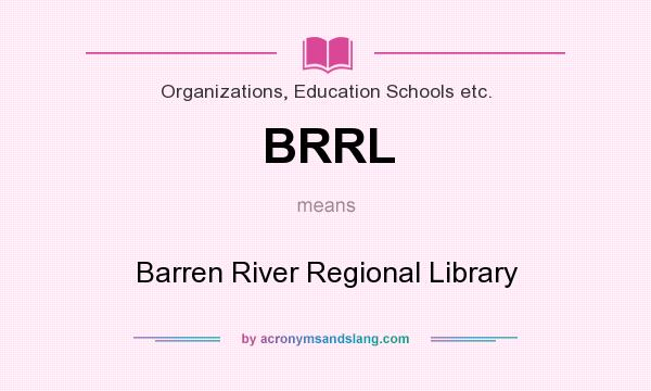 What does BRRL mean? It stands for Barren River Regional Library