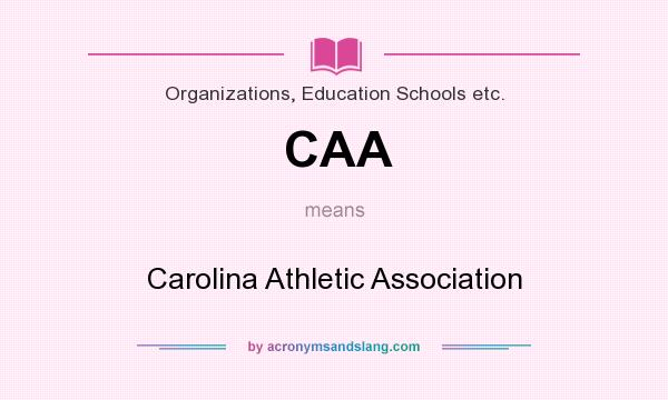 What does CAA mean? It stands for Carolina Athletic Association
