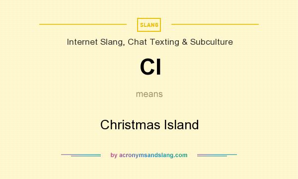 What does CI mean? It stands for Christmas Island