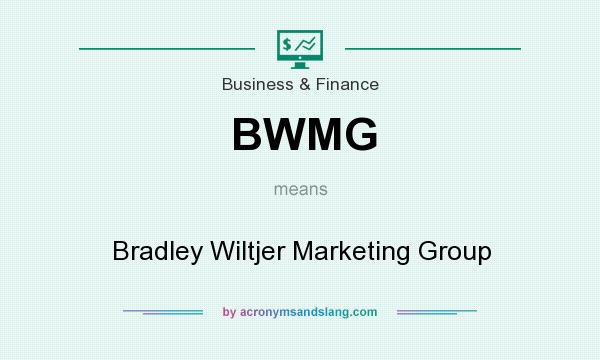 What does BWMG mean? It stands for Bradley Wiltjer Marketing Group