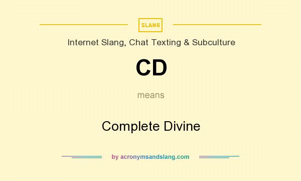 What does CD mean? It stands for Complete Divine