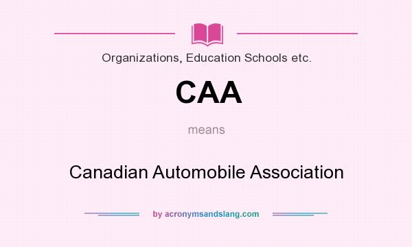 What does CAA mean? It stands for Canadian Automobile Association