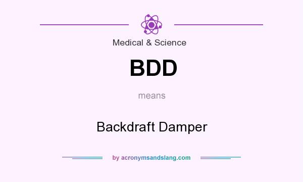 What does BDD mean? It stands for Backdraft Damper