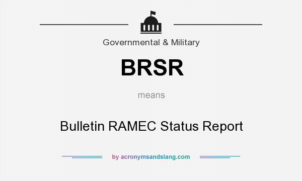 What does BRSR mean? It stands for Bulletin RAMEC Status Report