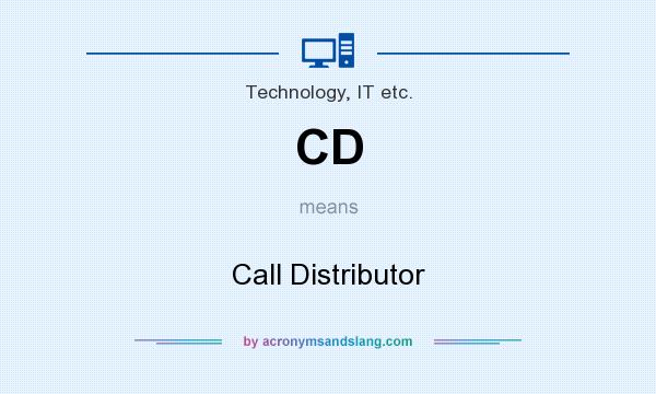 What does CD mean? It stands for Call Distributor