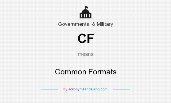What does CF mean? It stands for Common Formats