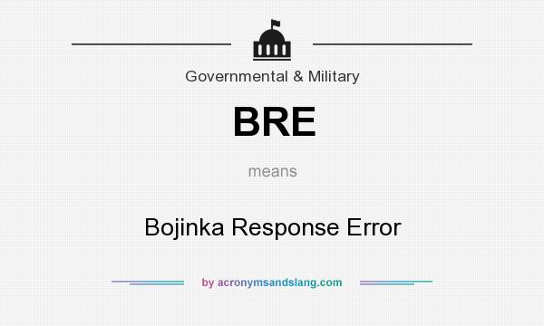 What does BRE mean? It stands for Bojinka Response Error