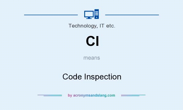 What does CI mean? It stands for Code Inspection