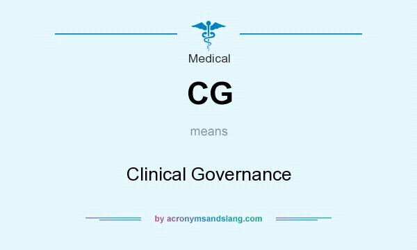 What does CG mean? It stands for Clinical Governance