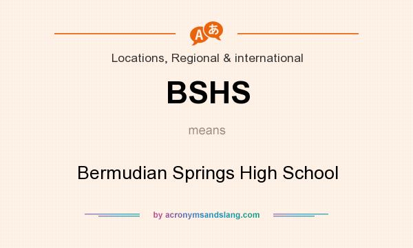 What does BSHS mean? It stands for Bermudian Springs High School