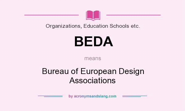 What does BEDA mean? It stands for Bureau of European Design Associations