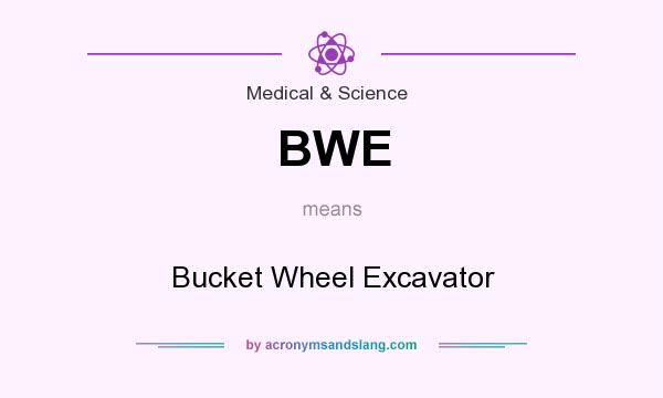 What does BWE mean? It stands for Bucket Wheel Excavator