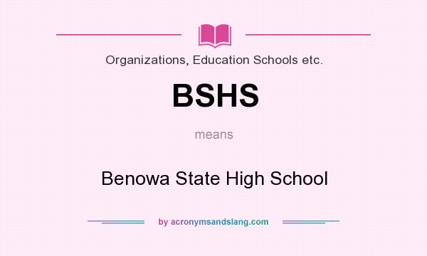 What does BSHS mean? It stands for Benowa State High School