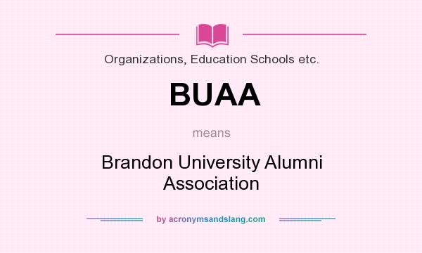 What does BUAA mean? It stands for Brandon University Alumni Association