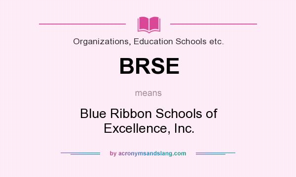 What does BRSE mean? It stands for Blue Ribbon Schools of Excellence, Inc.