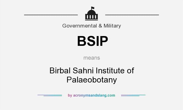 What does BSIP mean? It stands for Birbal Sahni Institute of Palaeobotany