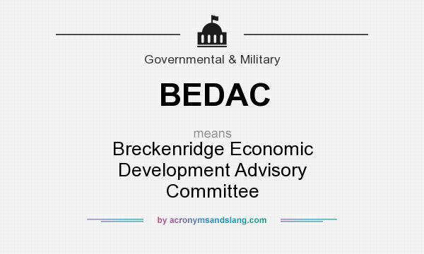 What does BEDAC mean? It stands for Breckenridge Economic Development Advisory Committee