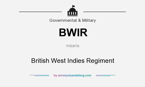 What does BWIR mean? It stands for British West Indies Regiment
