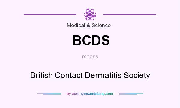 What does BCDS mean? It stands for British Contact Dermatitis Society