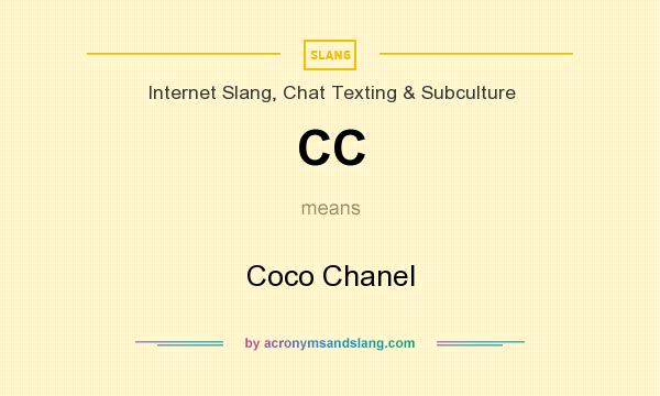 What does CC mean? It stands for Coco Chanel