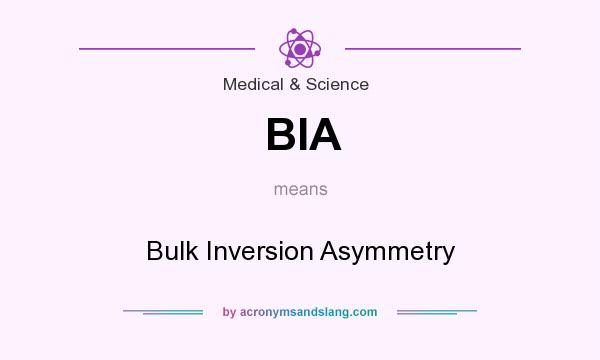 What does BIA mean? It stands for Bulk Inversion Asymmetry