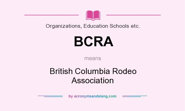 What does BCRA mean? It stands for British Columbia Rodeo Association