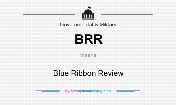 What does BRR mean? It stands for Blue Ribbon Review