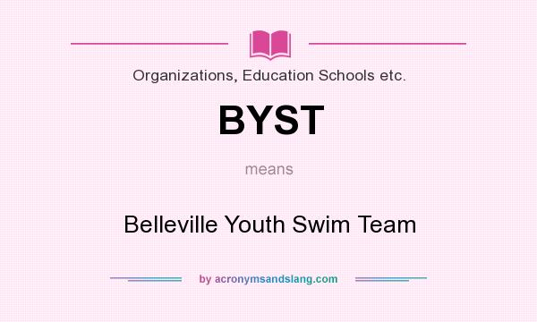 What does BYST mean? It stands for Belleville Youth Swim Team