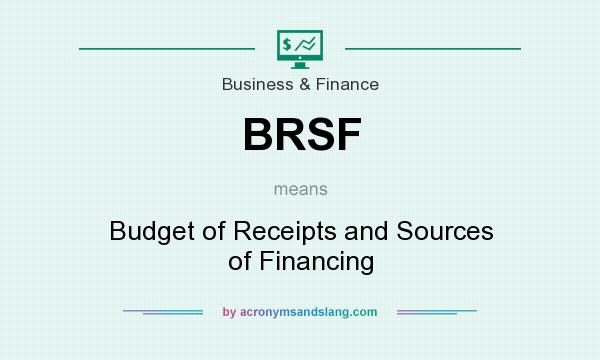 What does BRSF mean? It stands for Budget of Receipts and Sources of Financing
