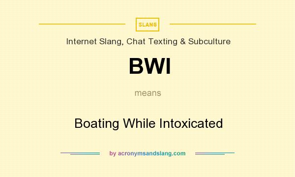 What does BWI mean? It stands for Boating While Intoxicated