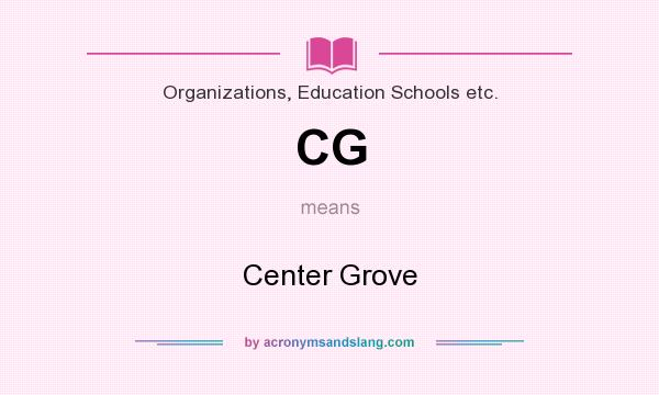 What does CG mean? It stands for Center Grove