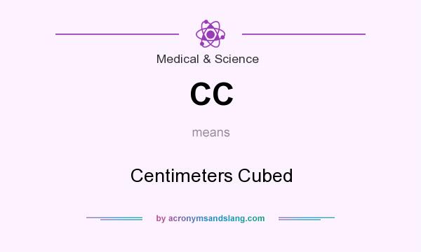 What does CC mean? It stands for Centimeters Cubed