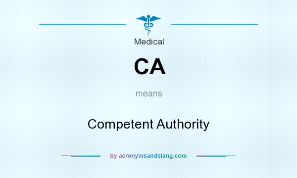 What does CA mean? It stands for Competent Authority