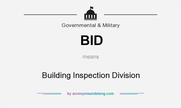What does BID mean? It stands for Building Inspection Division