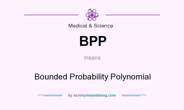 What does BPP mean? It stands for Bounded Probability Polynomial
