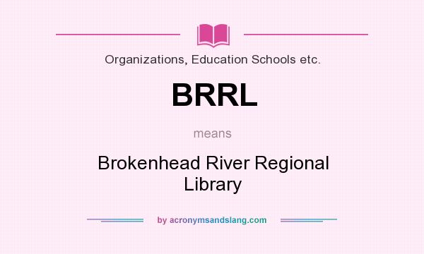 What does BRRL mean? It stands for Brokenhead River Regional Library