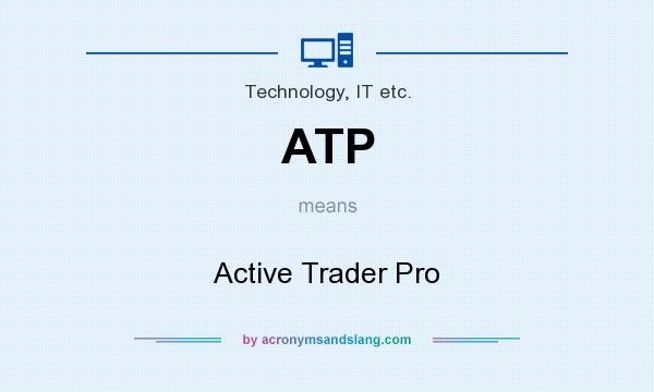 What does ATP mean? It stands for Active Trader Pro