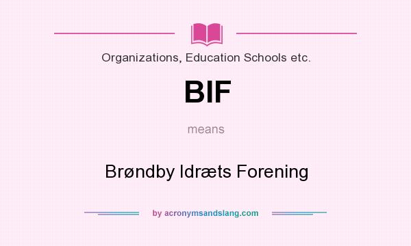 What does BIF mean? It stands for Brøndby Idræts Forening