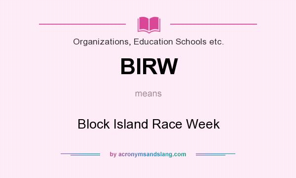 What does BIRW mean? It stands for Block Island Race Week