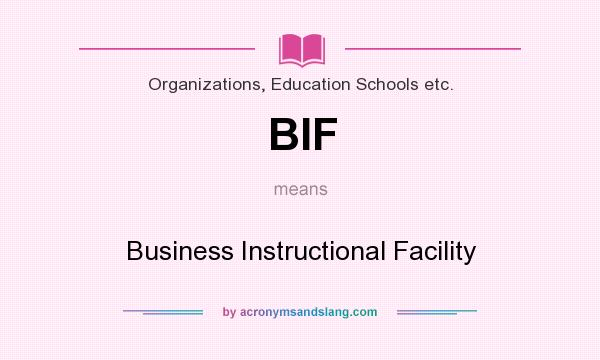What does BIF mean? It stands for Business Instructional Facility
