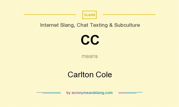 What does CC mean? It stands for Carlton Cole