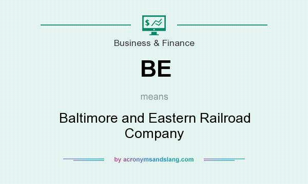 What does BE mean? It stands for Baltimore and Eastern Railroad Company