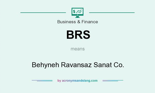 What does BRS mean? It stands for Behyneh Ravansaz Sanat Co.
