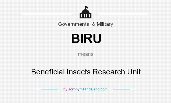 What does BIRU mean? It stands for Beneficial Insects Research Unit