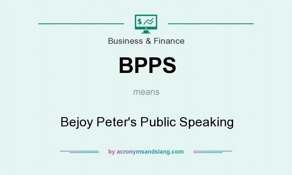 What does BPPS mean? It stands for Bejoy Peter`s Public Speaking