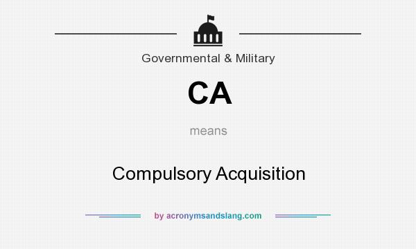 What does CA mean? It stands for Compulsory Acquisition
