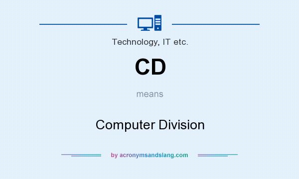 What does CD mean? It stands for Computer Division