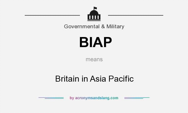 What does BIAP mean? It stands for Britain in Asia Pacific