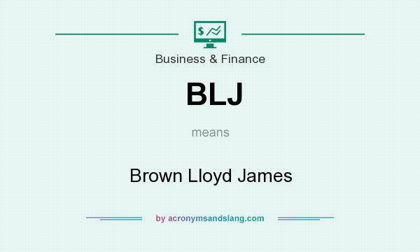 What does BLJ mean? It stands for Brown Lloyd James